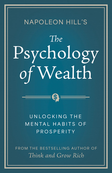 Napoleon Hill's The Psychology of Wealth (Turn Thoughts Into Income) by Napoleon Hill, 9781640956421
