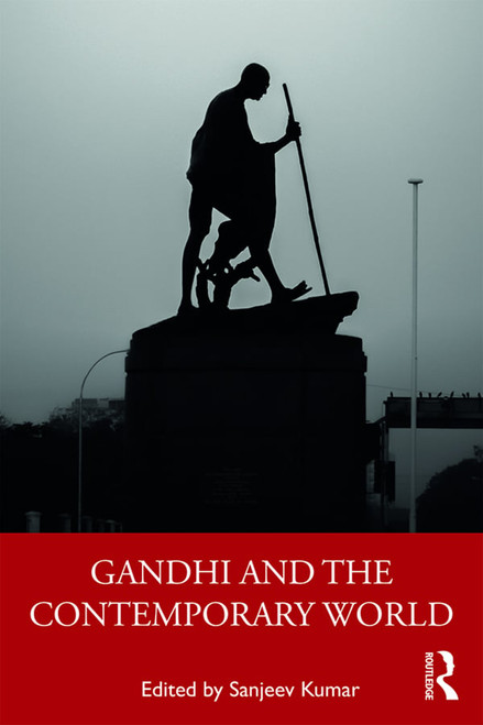 Gandhi and the Contemporary World by Sanjeev Kumar, 9780367408510