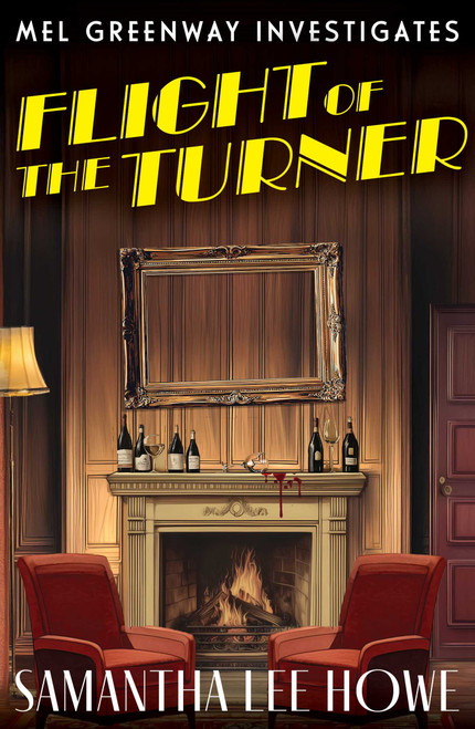 Flight of the Turner (A Deliciously Twisty Country House Mystery for Fans of Downton Abbey (Mel Greenway Investigates 2)) by Samantha Lee Howe, 9781835013366