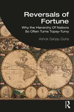 Reversals of Fortune (Why the Hierarchy Of Nations So Often Turns Topsy-Turvy) by Ashok Sanjay Guha, 9780367466046