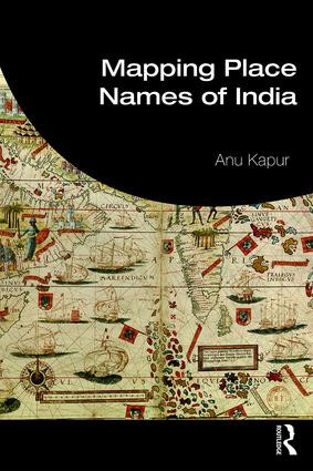 Mapping Place Names of India by Anu Kapur, 9780367149185
