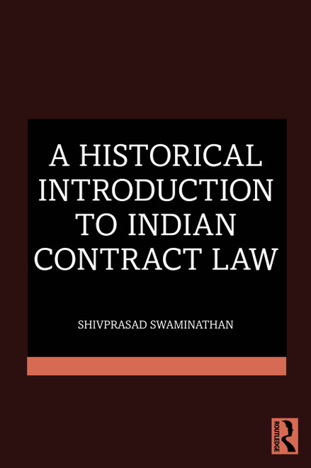 A Historical Introduction to Indian Contract Law by Shivprasad Swaminathan, 9781032987507