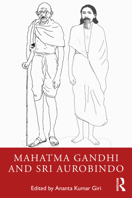 Mahatma Gandhi and Sri Aurobindo by Ananta Kumar Giri, 9780367563080