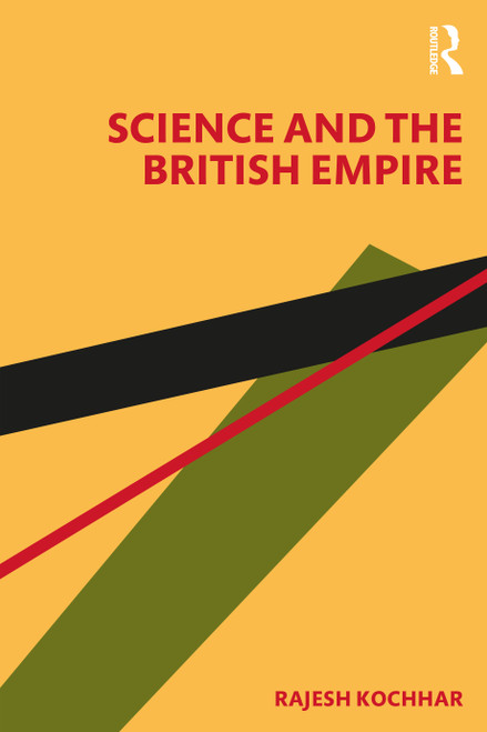 Science and the British Empire by Rajesh Kochhar, 9781032738710