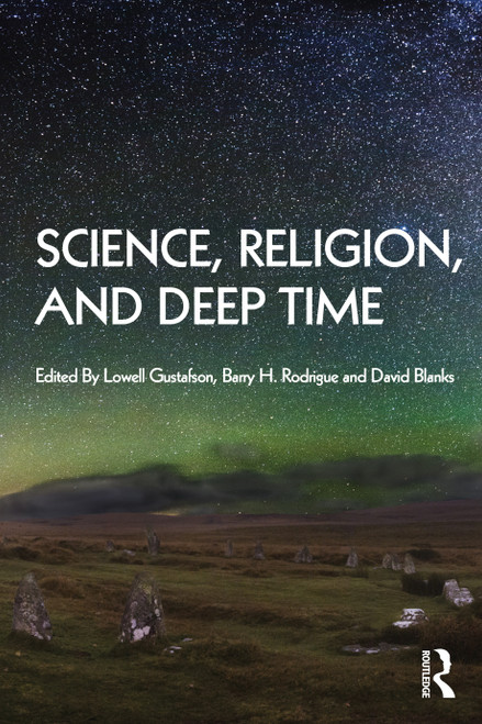 Science, Religion and Deep Time by Lowell Gustafson, Barry Rodrigue, David Blanks, 9781032188614