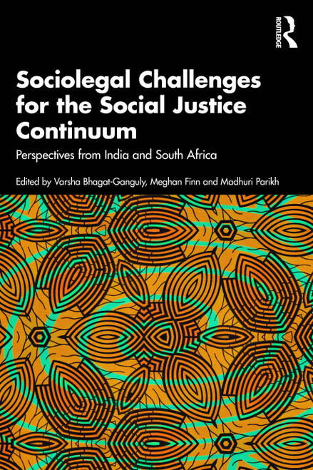 Sociolegal Challenges for the Social Justice Continuum (Perspectives from India and South Africa) by Varsha Bhagat-Ganguly, Meghan Finn, Madhuri Parikh, 9781032910772