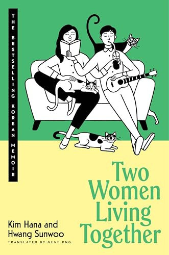 Two Women Living Together (The Bestselling Korean Memoir) by Kim Hana, Hwang Sunwoo, Gene Png, 9780063473386