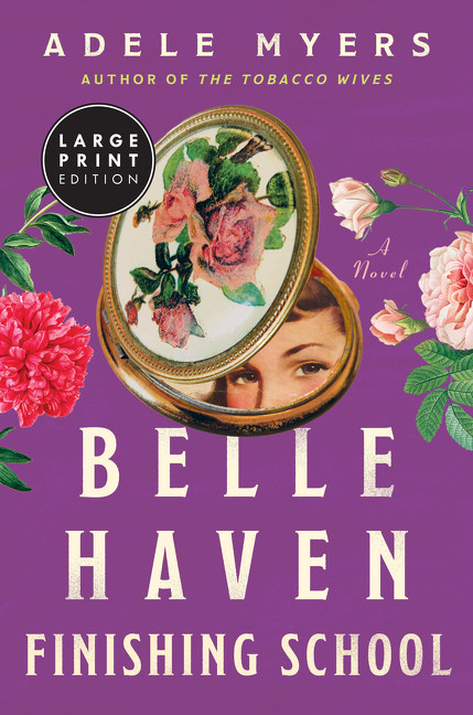 Belle Haven Finishing School (Large Print) (A Novel) by Adele Myers, 9780063586055