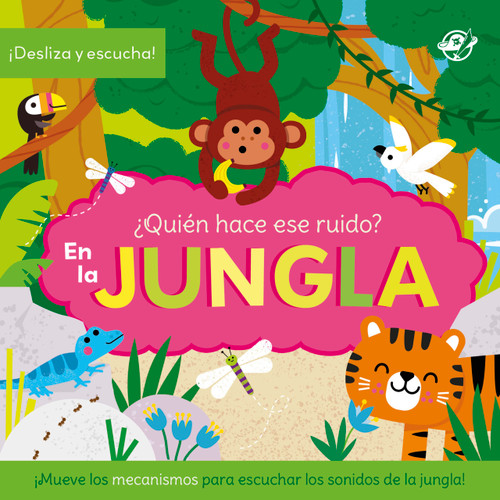 ¿Quién hace ese ruido? En la jungla / Who Made That Noise? In the Jungle by Editorial El Pirata, Danielle Mudd, 9788419898975