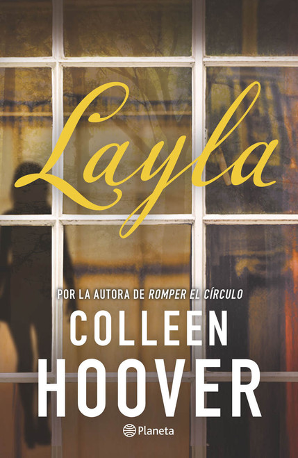 Layla (Novela / A Novel) (Spanish Edition) by Colleen Hoover, Pilar de la Peña Minguell, 9786073945394