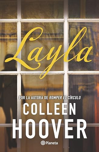 Layla (Novela / A Novel) (Spanish Edition) by Colleen Hoover, Pilar de la Peña Minguell, 9786073945394