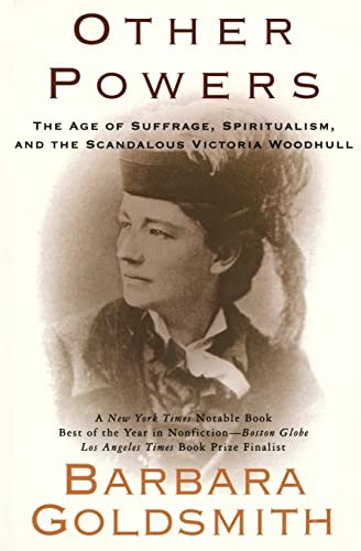 Other Powers (The Age of Suffrage, Spiritualism, and the Scandalous Victoria Woodhull) by Barbara Goldsmith, 9780060953324