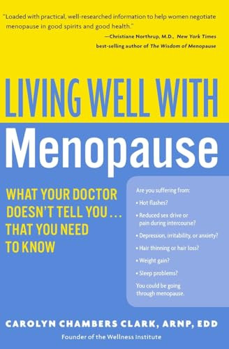 Living Well with Menopause (What Your Doctor Doesn't Tell You...That You Need To Know) by Carolyn Chambers Clark, 9780060758127
