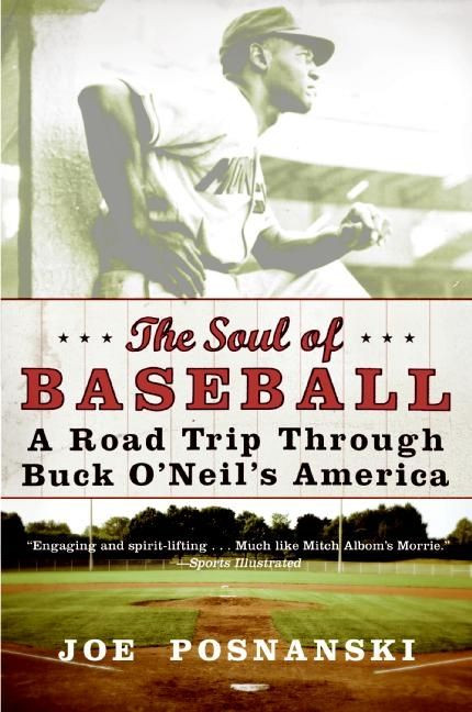 The Soul of Baseball (A Road Trip Through Buck O'Neil's America) by Joe Posnanski, 9780060854041