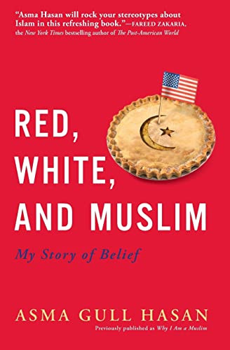 Red, White, and Muslim (My Story of Belief) by Asma Gull Hasan, 9780061673757