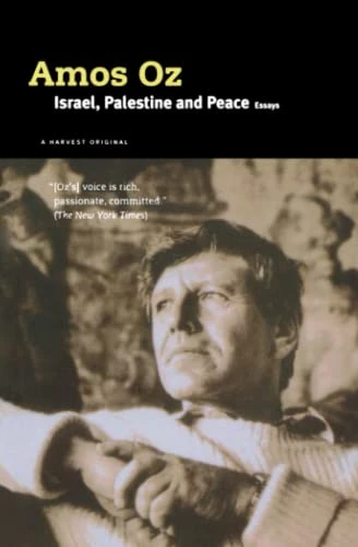 Israel, Palestine And Peace (Essays) by Amos Oz, 9780156001922