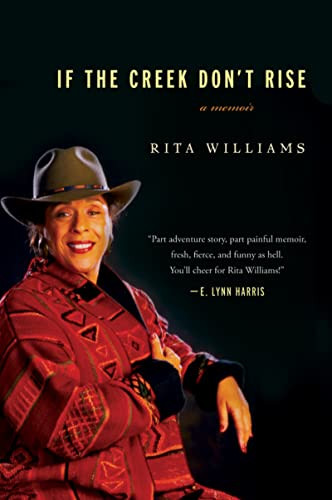If The Creek Don't Rise (My Life Out West with the Last Black Widow of the Civil War) by Rita Williams, 9780156032858