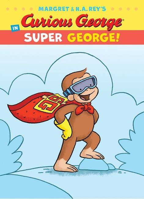 Curious George in Super George! by H. A. Rey, Margret Rey, Artful Doodlers Ltd, 9781328736239