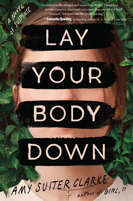 Lay Your Body Down (A Novel of Suspense) by Amy Suiter Clarke, 9780358418313