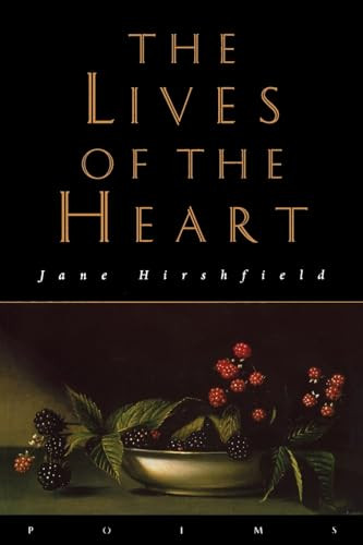 The Lives of the Heart (Poems) by Jane Hirshfield, 9780060951696
