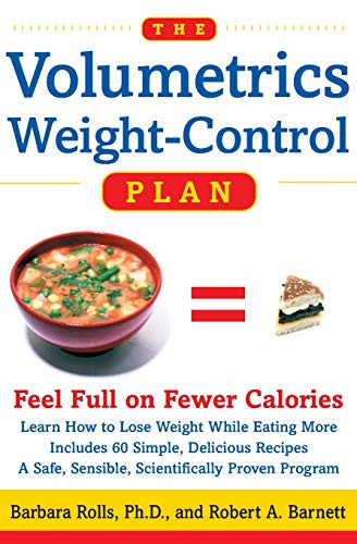 The Volumetrics Weight-Control Plan (Feel Full on Fewer Calories) by Barbara Rolls, PhD, Robert A. Barnett, 9780060932725