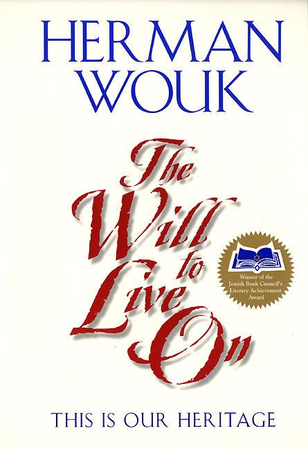 The Will to Live On (This is Our Heritage) by Herman Wouk, 9780060955625