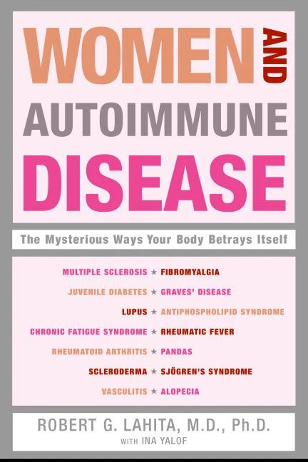 Women and Autoimmune Disease (The Mysterious Ways Your Body Betrays Itself) by Robert G. Lahita, 9780060081508