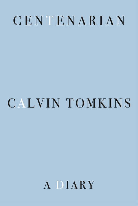 Centenarian (A Diary) by Calvin Tomkins, David Remnick, 9780374623401