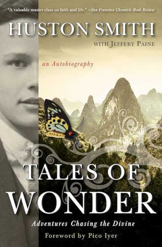 Tales of Wonder (Adventures Chasing the Divine, an Autobiography) by Huston Smith, 9780061154270