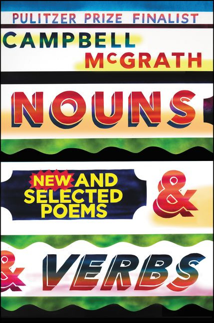 Nouns & Verbs (New and Selected Poems) by Campbell McGrath, 9780062854155