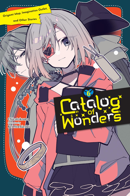 Catalog of Wonders, Vol. 6 (Origami Map, Imagination Outlet, and Other Stories) by Chizutokouro, Kei Mochizuki, Cal Hampton, 9781975393632