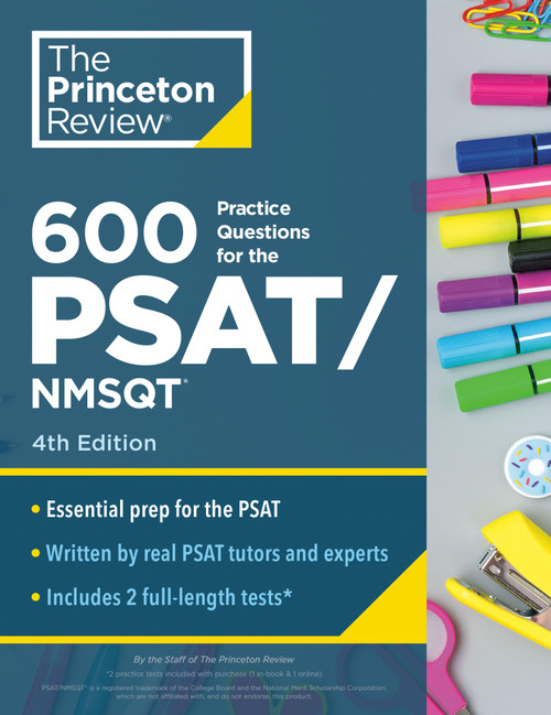 600 Practice Questions for the PSAT/NMSQT, 4th Edition (Extra Prep for an Excellent Score (Book + Online)) by The Princeton Review, 9798217237050