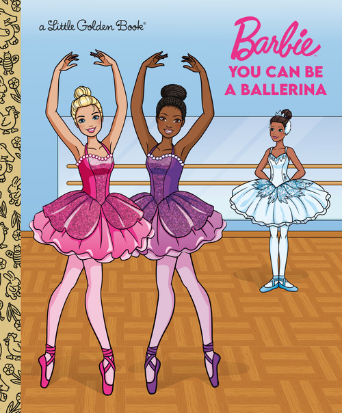 You Can Be A Ballerina (Barbie) by Golden Books, Golden Books, 9798217236732