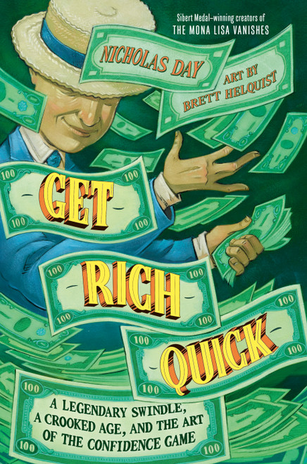Get Rich Quick (A Legendary Swindle, a Crooked Age and the Art of the Confidence Game) by Nicholas Day, Brett Helquist, 9798217120260