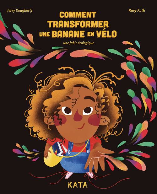 Comment transformer une banane en vélo (French Edition) by Jerry Dougherty, Ravy Puth, 9782925077008
