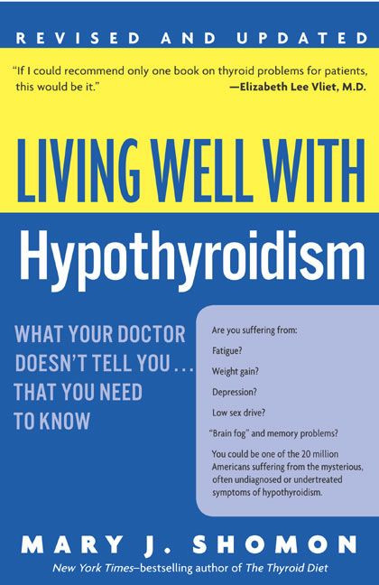 Living Well with Hypothyroidism Rev Ed (What Your Doctor Doesn't Tell You... that You Need to Know) by Mary J. Shomon, 9780060740955