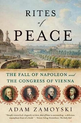 Rites of Peace (The Fall of Napoleon and the Congress of Vienna) by Adam Zamoyski, 9780060775193