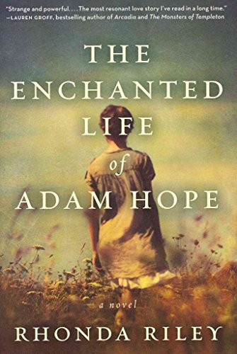 The Enchanted Life of Adam Hope (A Novel) by Rhonda Riley, 9780062099440