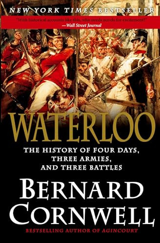 Waterloo (The History of Four Days, Three Armies, and Three Battles) by Bernard Cornwell, 9780062312068