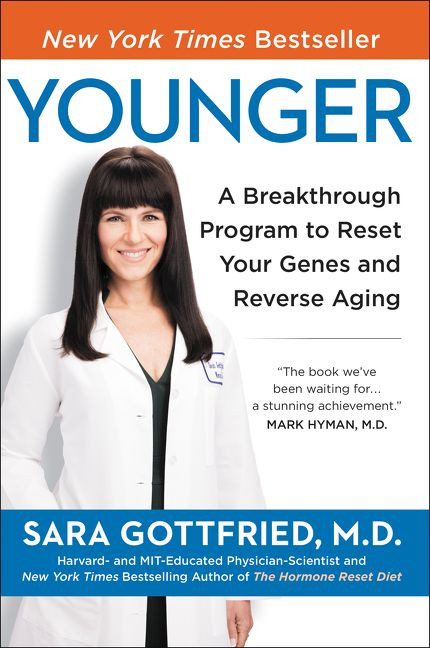 Younger (A Breakthrough Program to Reset Your Genes, Reverse Aging, and Turn Back the Clock 10 Years) by Sara Szal Gottfried, M.D., 9780062316288