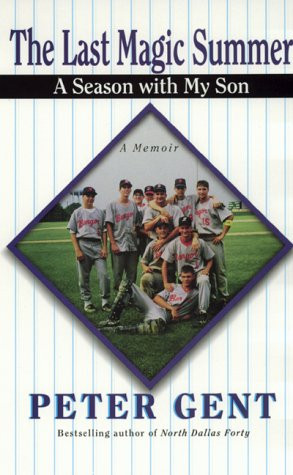 The Last Magic Summer (A Season with My Son) by Peter Gent, 9780688155612