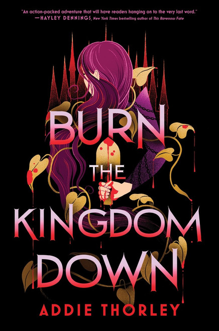 Burn the Kingdom Down by Addie Thorley, 9781464217845