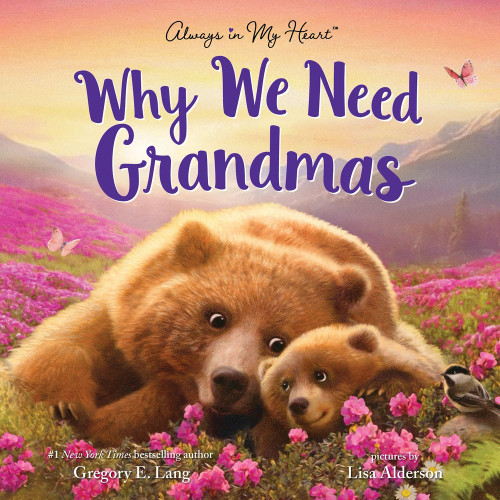 Why We Need Grandmas by Gregory E. Lang, Lisa Alderson, 9781464270376