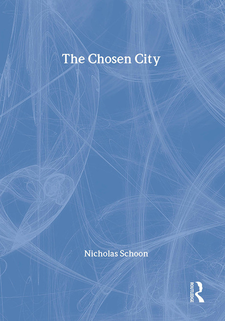 The Chosen City by Nicholas Schoon, 9780415258029
