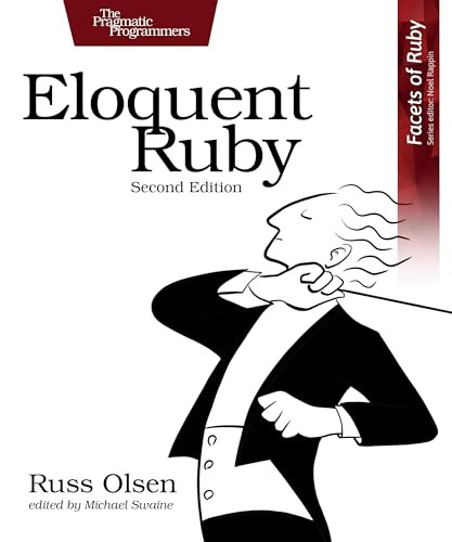 Eloquent Ruby by Russ Olsen, Michael Swaine, 9798888651957