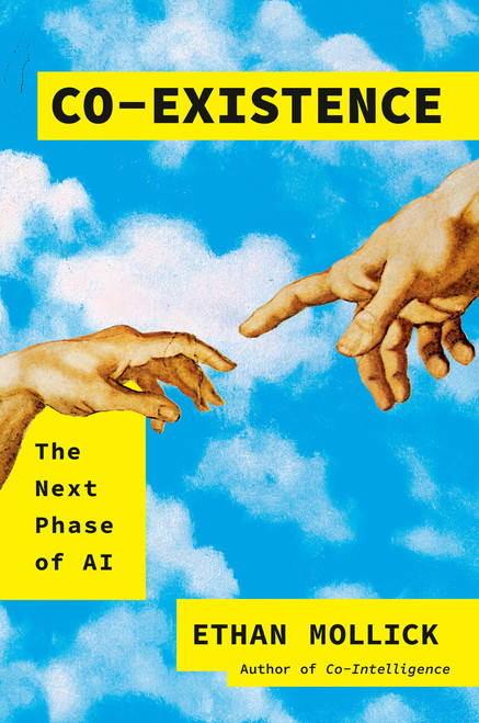 Co-Existence (The Next Phase of AI) by Ethan Mollick, 9798217181391