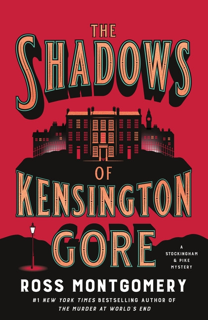 The Shadows of Kensington Gore (A Novel) by Ross Montgomery, 9780063458918