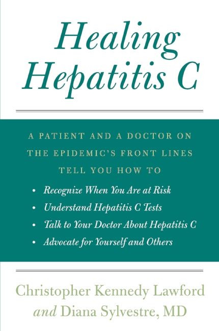 Healing Hepatitis C by Christopher Kennedy Lawford, Diana Sylvestre, M.D., 9780061783685