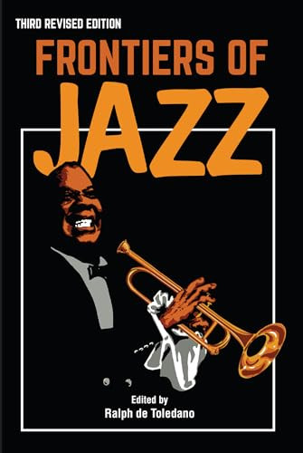 Frontiers of Jazz by Ralph De Toledano, 9781565540439