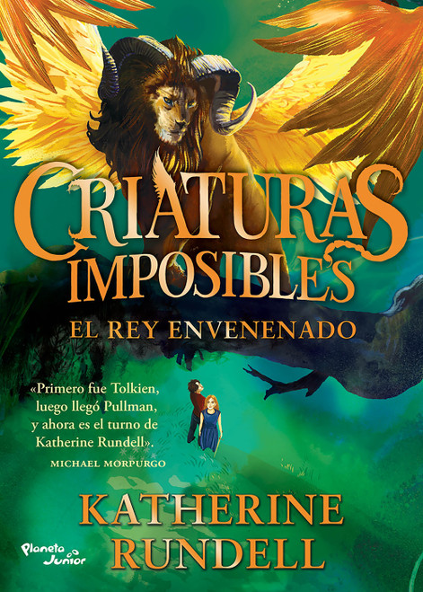 Criaturas Imposibles 2. El Rey envenenado / Impossible Creatures 2. The Poisoned King (Spanish Edition) by Katherine Rundell, Carlos Abreu Fetter, 9786073942560